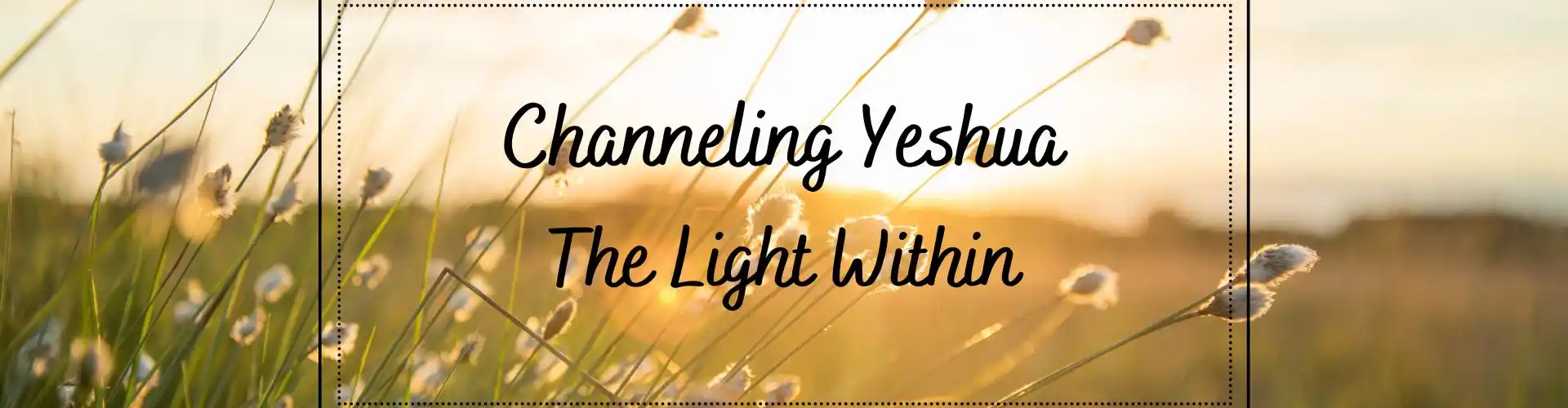 Channeling Yeshua - Ánh sáng bên trong